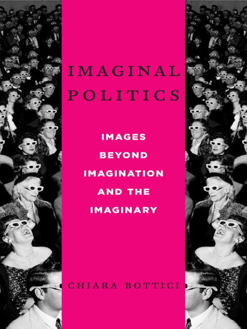 Title details for Imaginal Politics by Chiara Bottici - Available